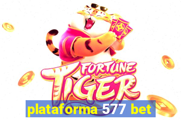 plataforma 577 bet